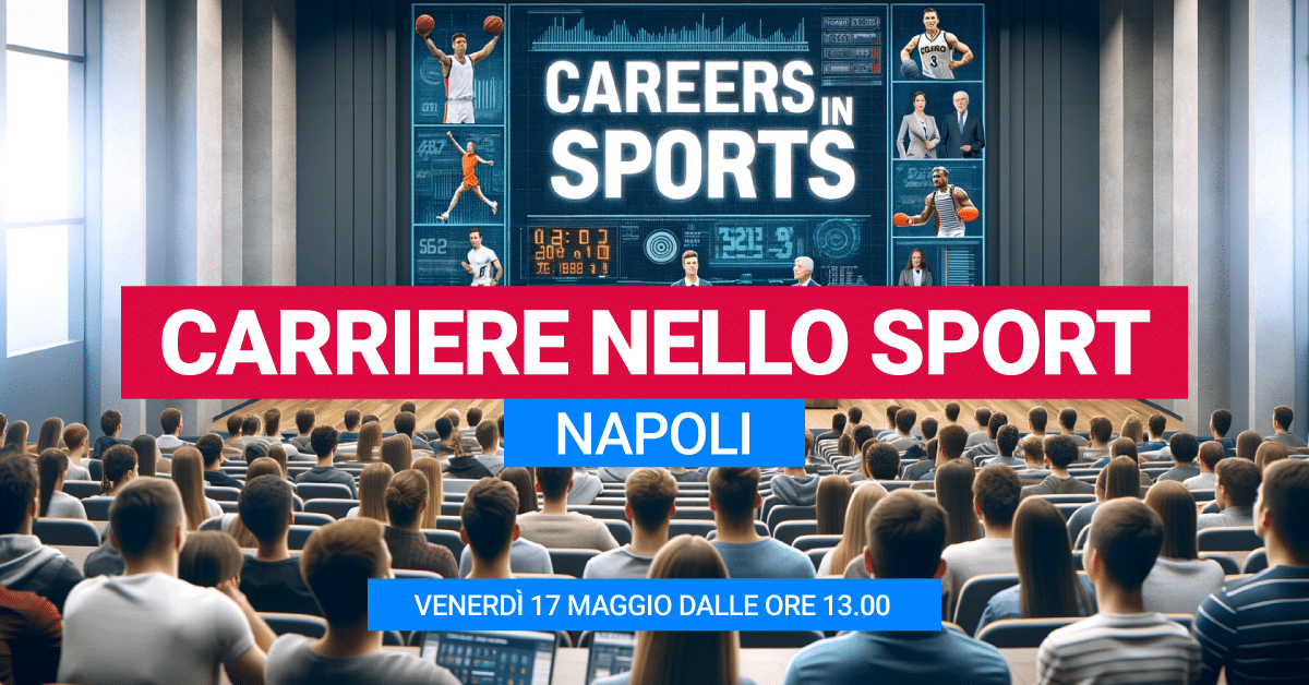 Carreire nello Sport - Università di Napoli - Venerdì 17 Maggio