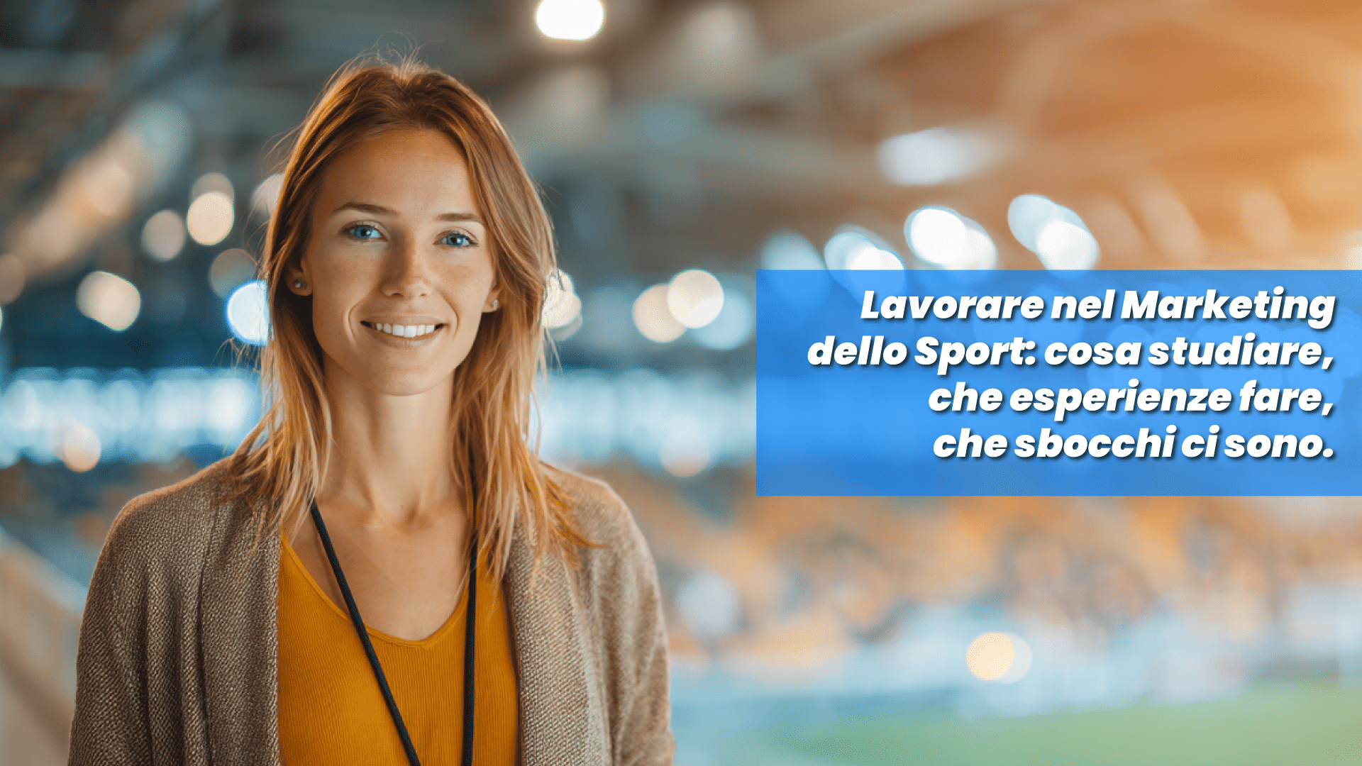 Lavorare nel Marketing dello Sport: Cosa Studiare, Che Esperienze Fare, Che Sbocchi Ci Sono